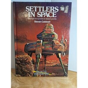Settlers in Space: The Fight for Survival on Distant Worlds by Steven Caldwell
